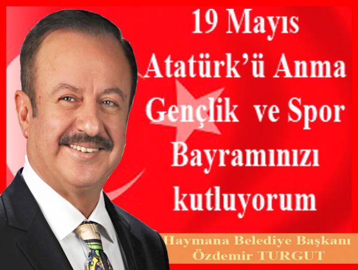 19 MAYIS ATATÜRK’Ü ANMA GENÇLİK VE SPOR BAYRAMINIZ KUTLU OLSUN